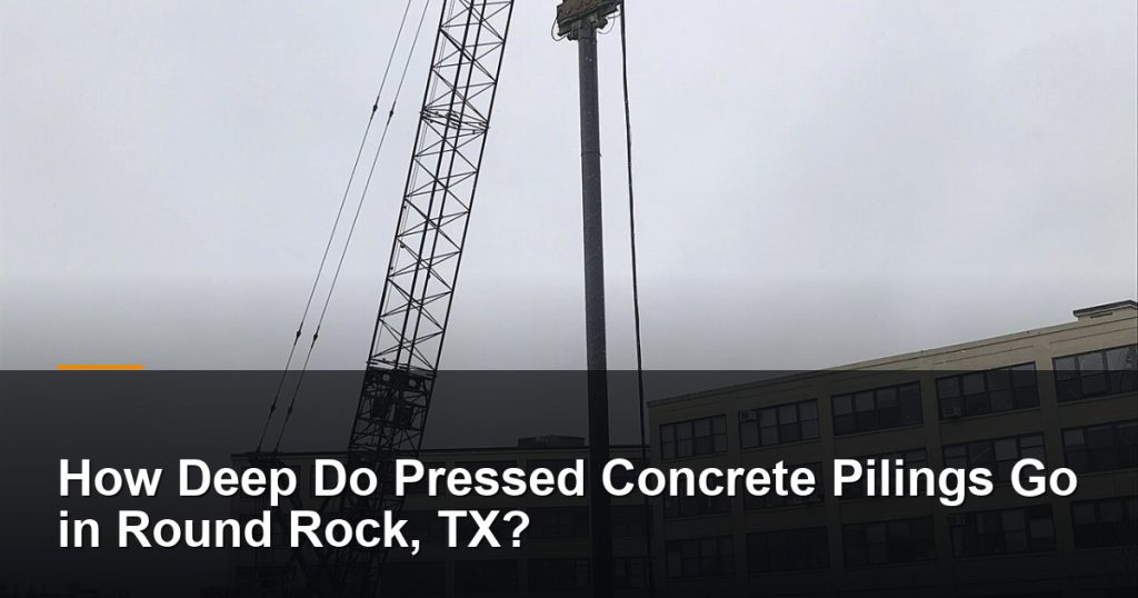 How Deep Do Pressed Concrete Pilings Go in Round Rock, TX? 9 Crane driving deep foundation piles — Round Rock, TX foundation repair