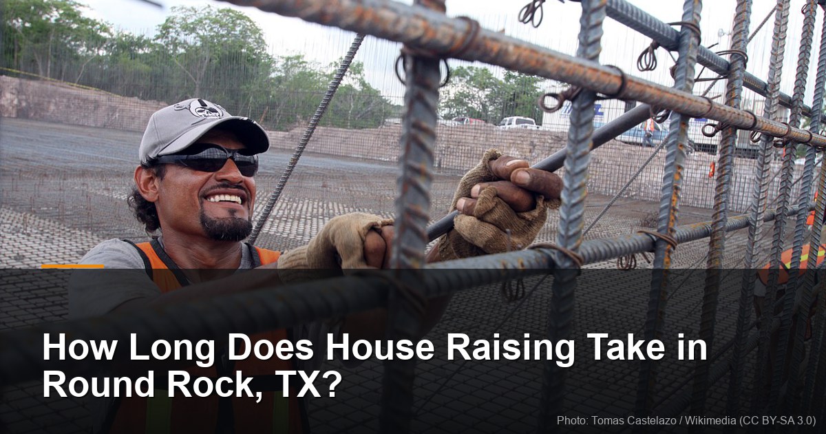 How Long Does House Raising Take in Round Rock, TX? 1 Construction worker in a safety vest tying rebar